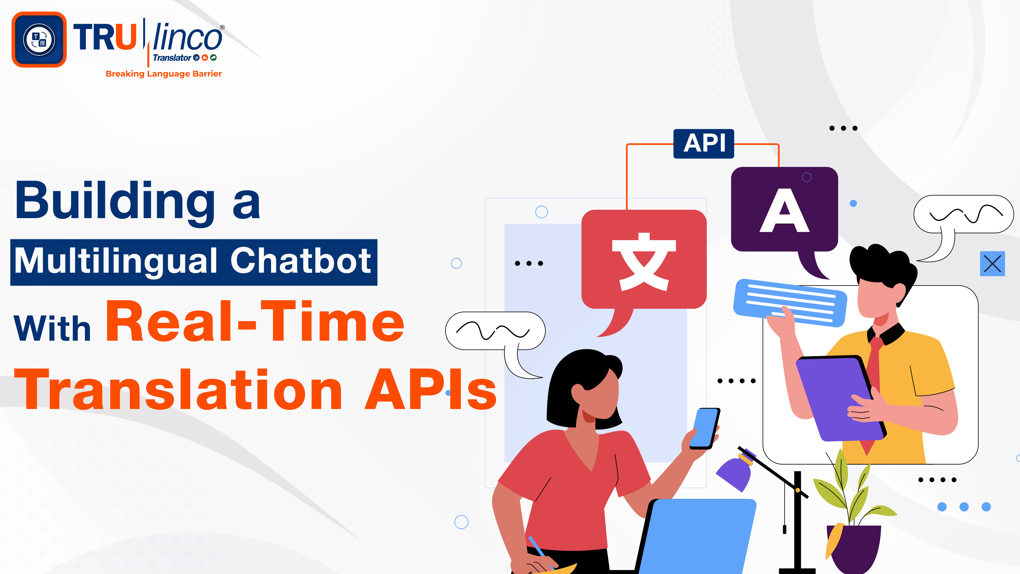 Building a Multilingual Chatbot with Real-Time Translation APIs